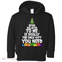 Funny Christmas Being Related To Me Is Really The Only Gift You Need Toddler Hoodie thumb 0
