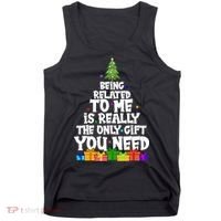 Funny Christmas Being Related To Me Is Really The Only Gift You Need Tank Top thumb 0