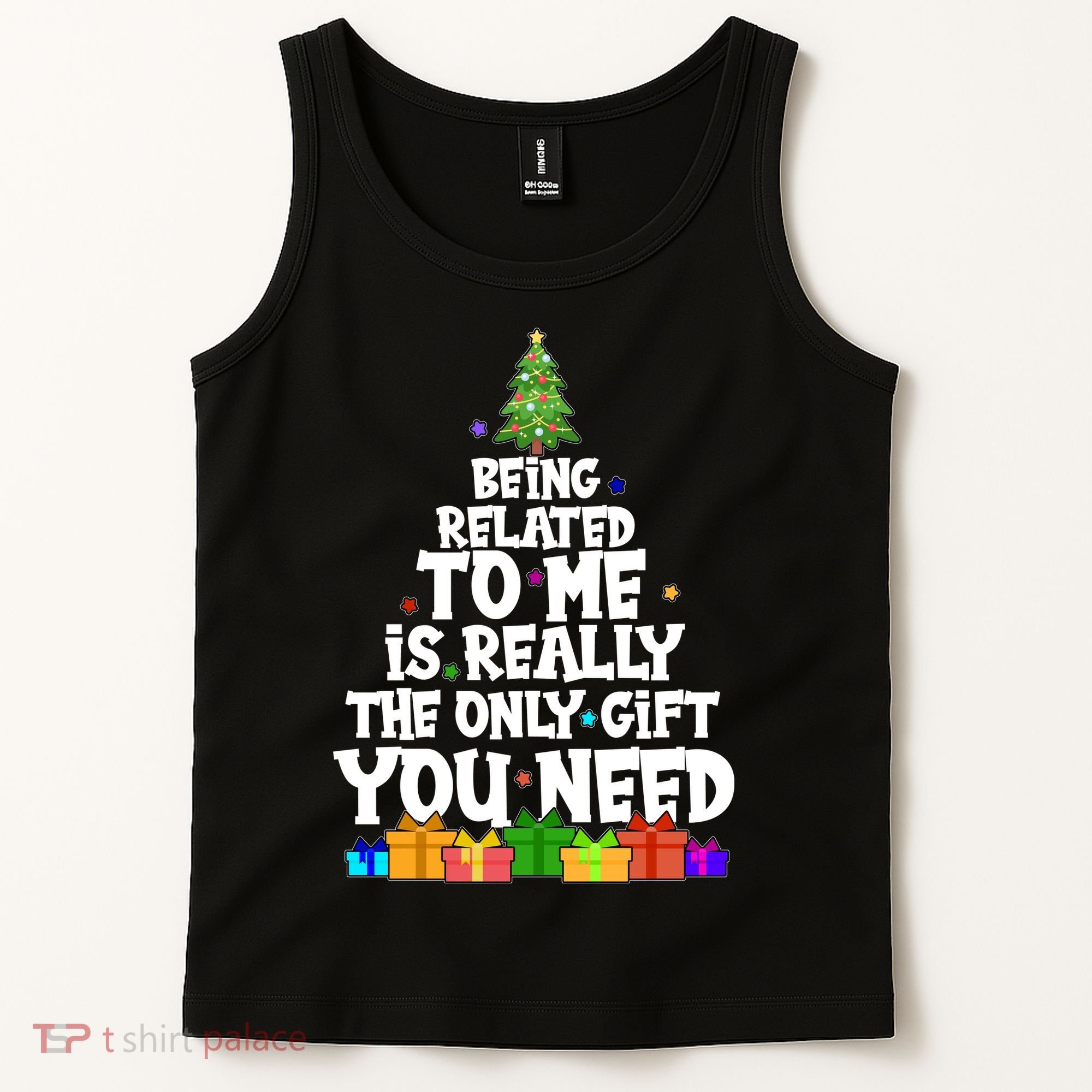 Funny Christmas Being Related To Me Is Really The Only Gift You Need Tank Top