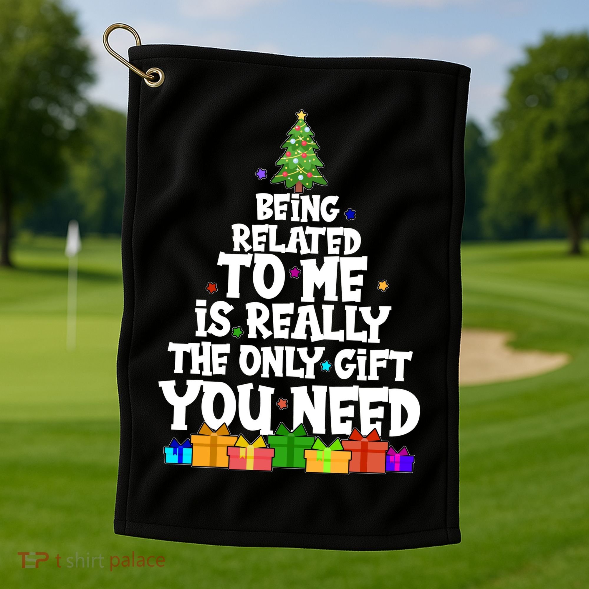 Funny Christmas Being Related To Me Is Really The Only Gift You Need Golf Towel