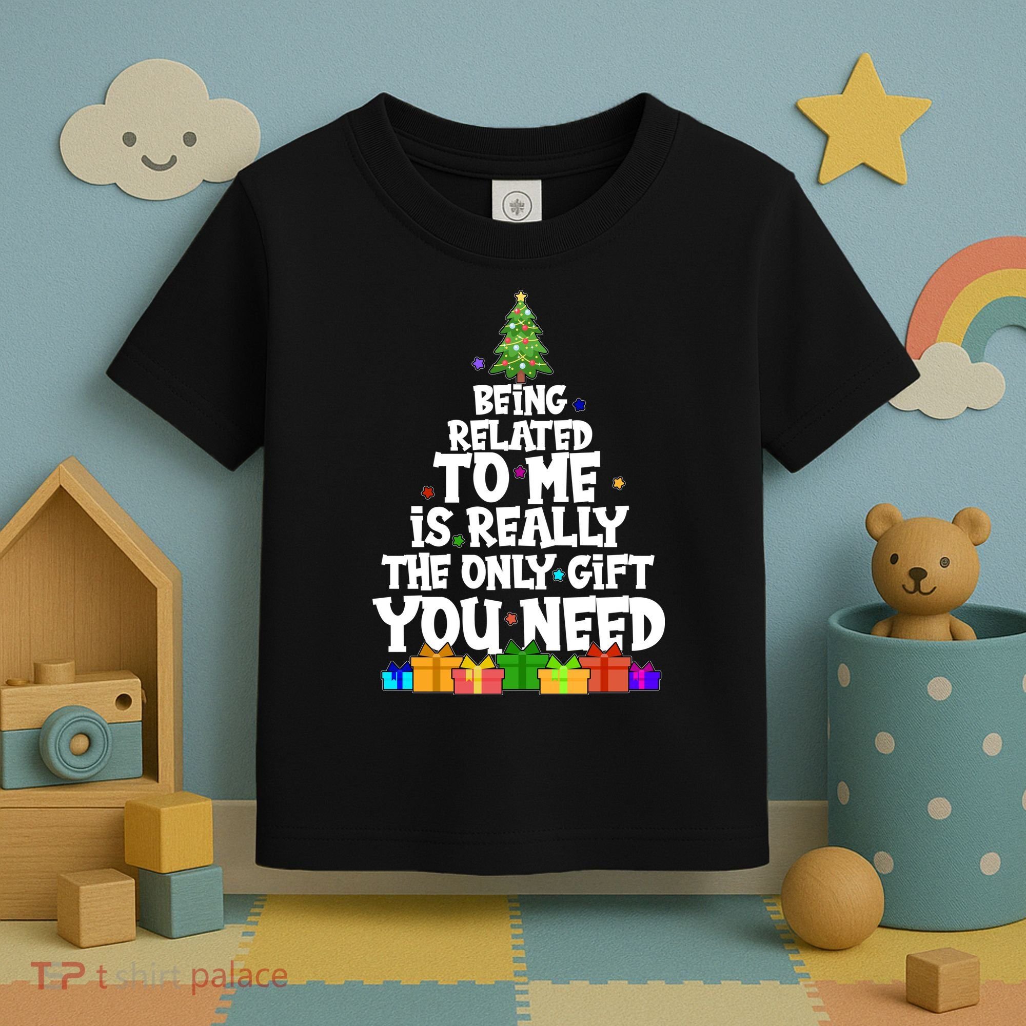 Funny Christmas Being Related To Me Is Really The Only Gift You Need Toddler T-Shirt