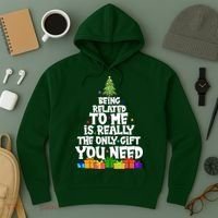 Funny Christmas Being Related To Me Is Really The Only Gift You Need Hoodie thumb 3