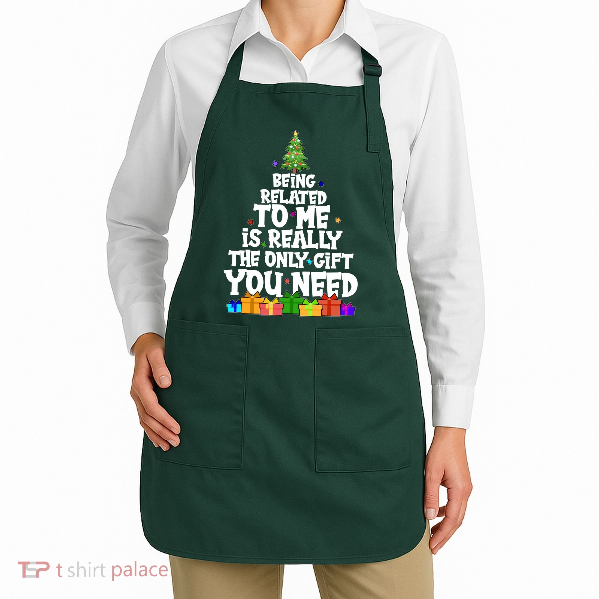 Funny Christmas Being Related To Me Is Really The Only Gift You Need Apron