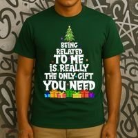 Funny Christmas Being Related To Me Is Really The Only Gift You Need T-Shirt thumb 3
