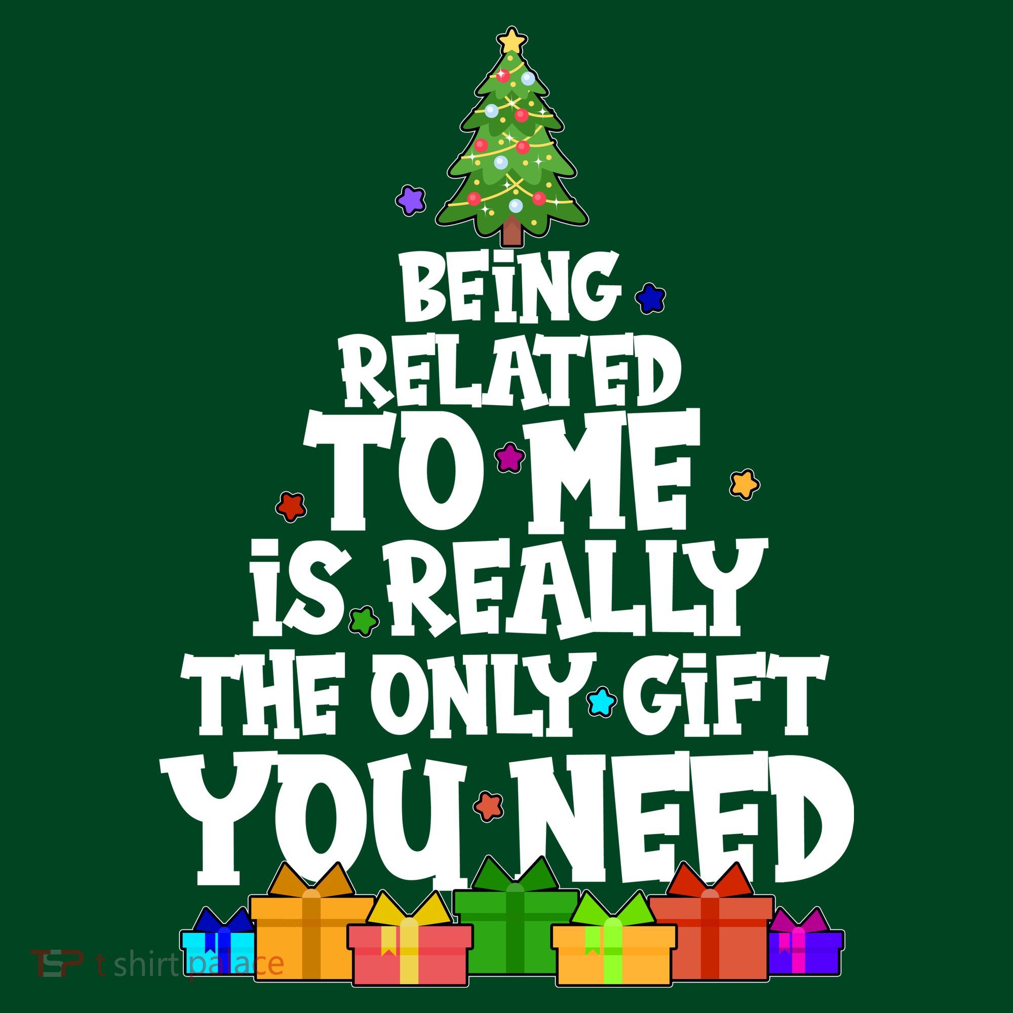 Funny Christmas Being Related To Me Is Really The Only Gift You Need T-Shirt