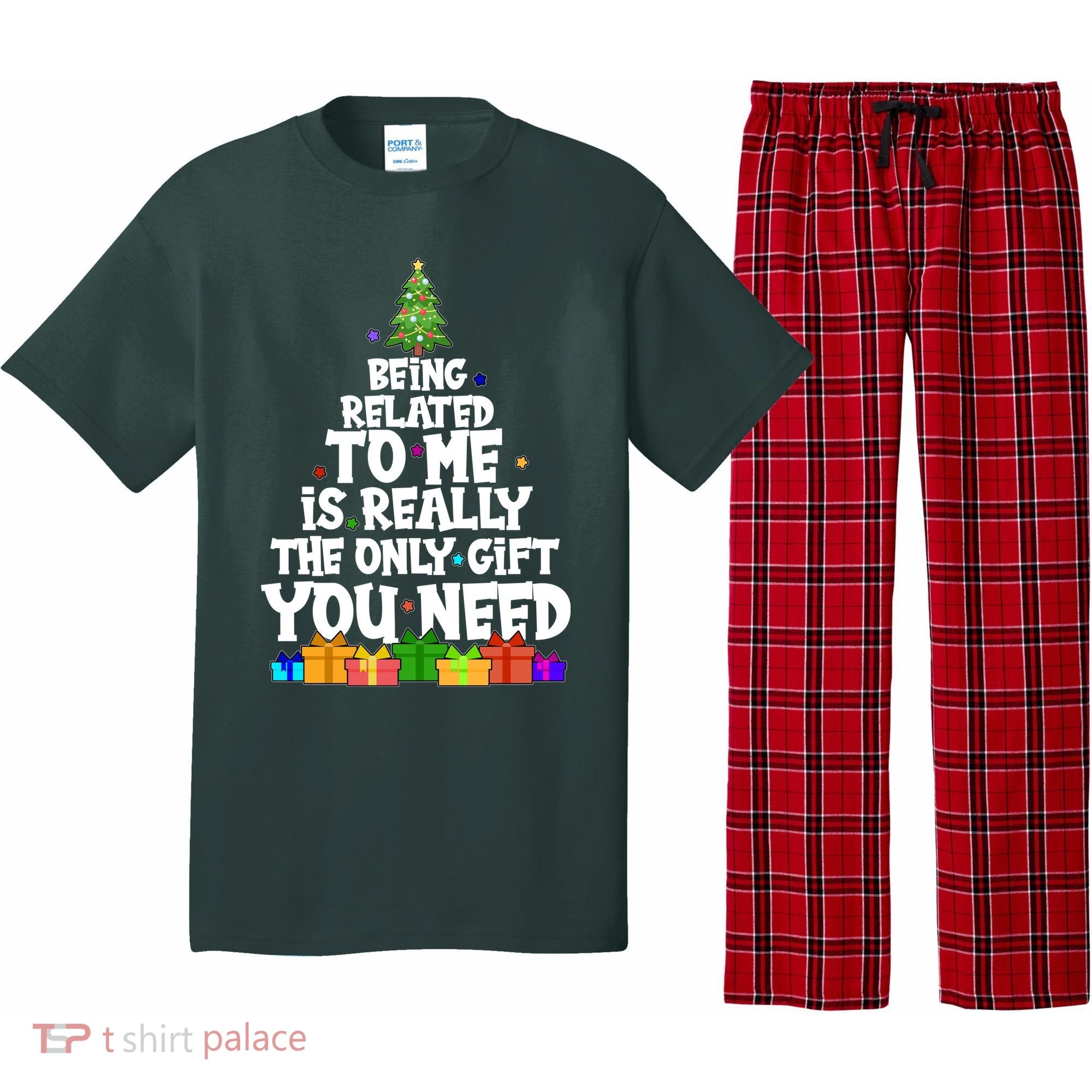 Funny Christmas Being Related To Me Is Really The Only Gift You Need Pajama Set