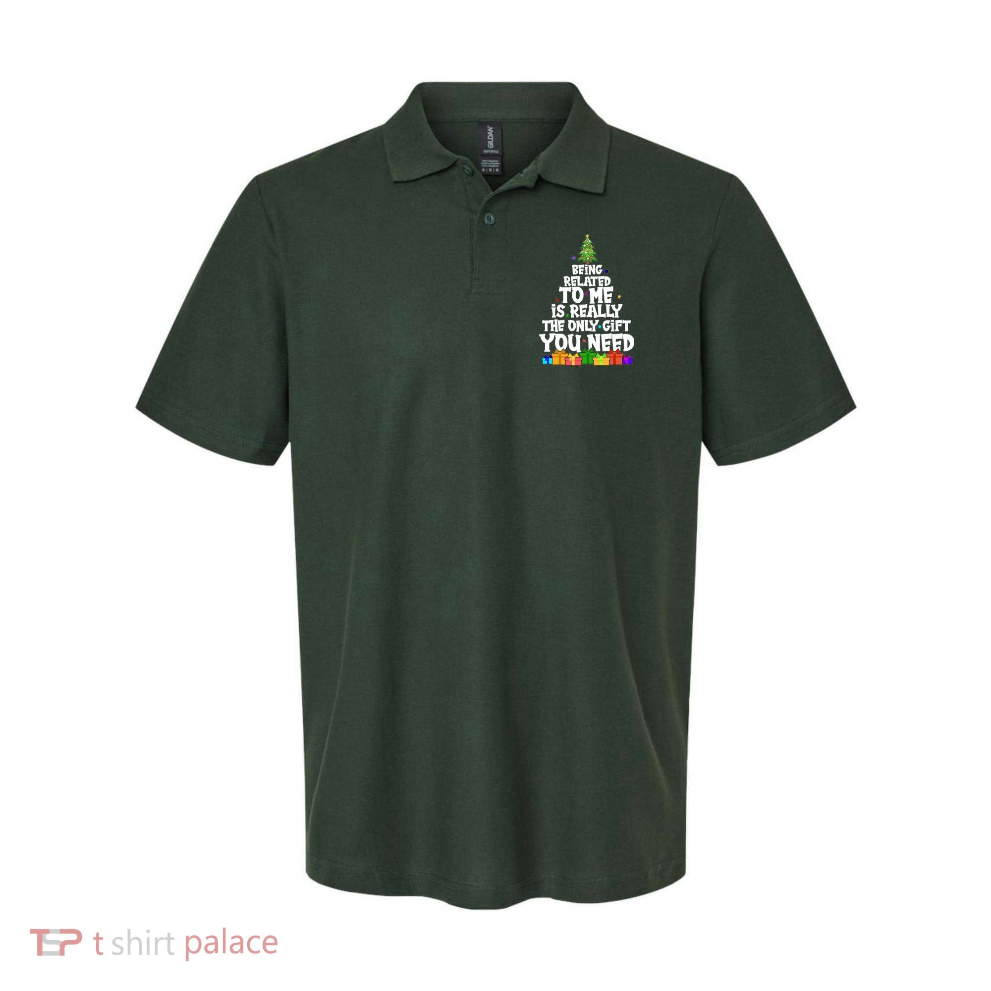 Funny Christmas Being Related To Me Is Really The Only Gift You Need Polo