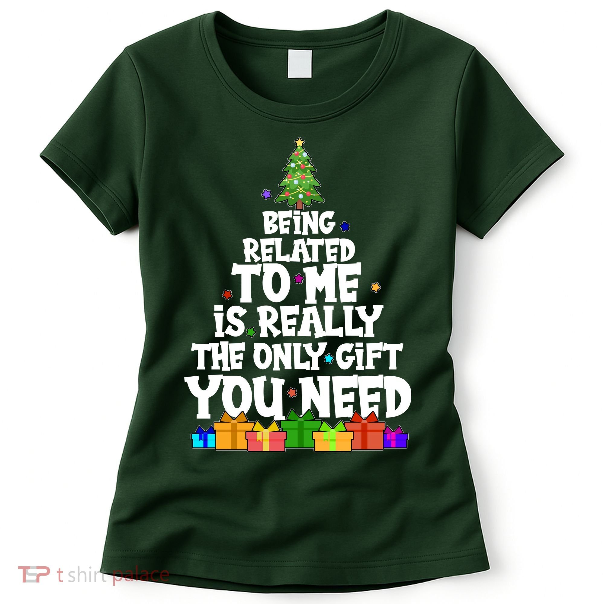 Funny Christmas Being Related To Me Is Really The Only Gift You Need Women's T-Shirt