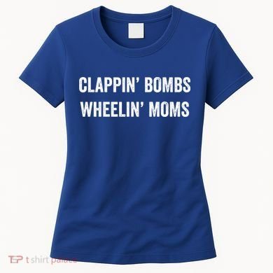Funny Clappin' Bombs Wheelin' Moms Hockey Slang Gift Women's T-Shirt