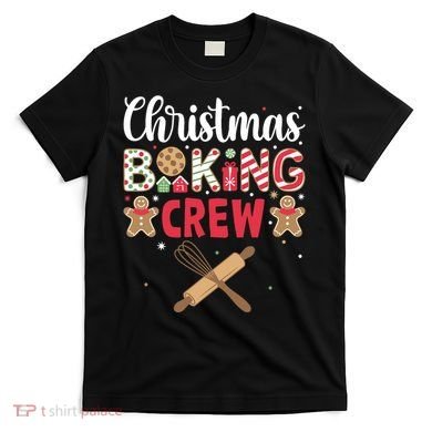 Funny Christmas Baking Crew Baking Christmas Cookie T-Shirt