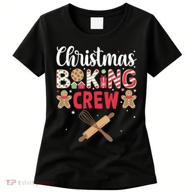 Funny Christmas Baking Crew Baking Christmas Cookie Women's T-Shirt