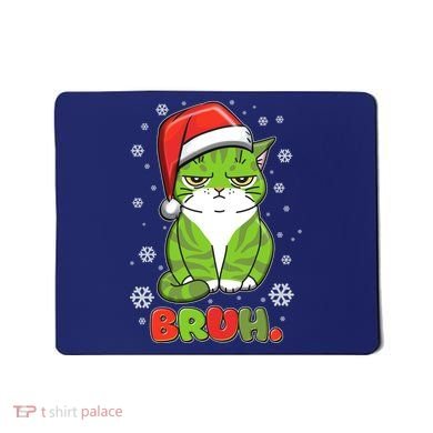 Funny Christmas Bruh Grumpy Grinch Cat Mousepad