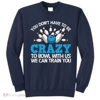 Funny Crazy Bowling Gift Bowlers Ten Pin Players Men Women Sweatshirt thumb 0
