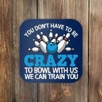 Funny Crazy Bowling Gift Bowlers Ten Pin Players Men Women Coaster thumb 0