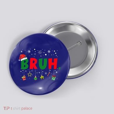 Funny Christmas Bruh Xmas Bruh Matching  Button
