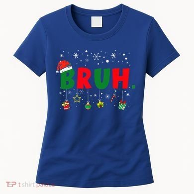 Funny Christmas Bruh Xmas Bruh Matching  Women's T-Shirt