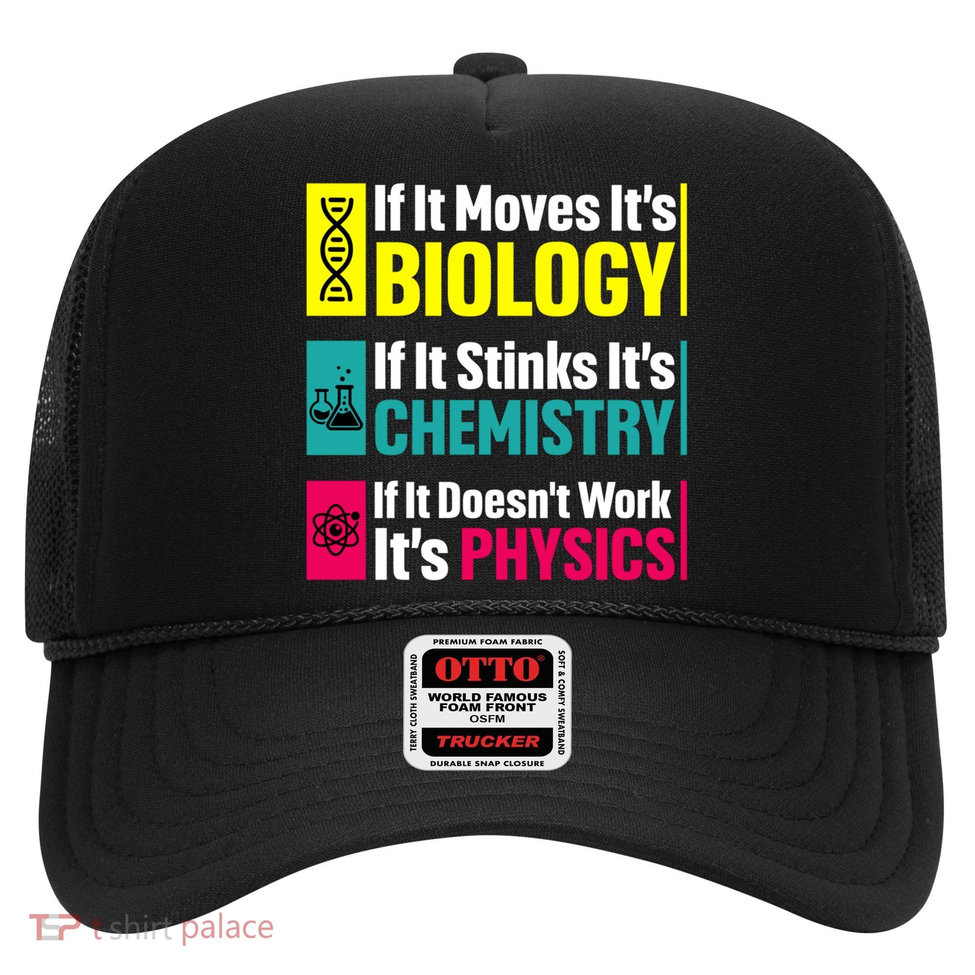 Funny Chemistry Biology Physics Nerd Funny Science Humor Gift Hat