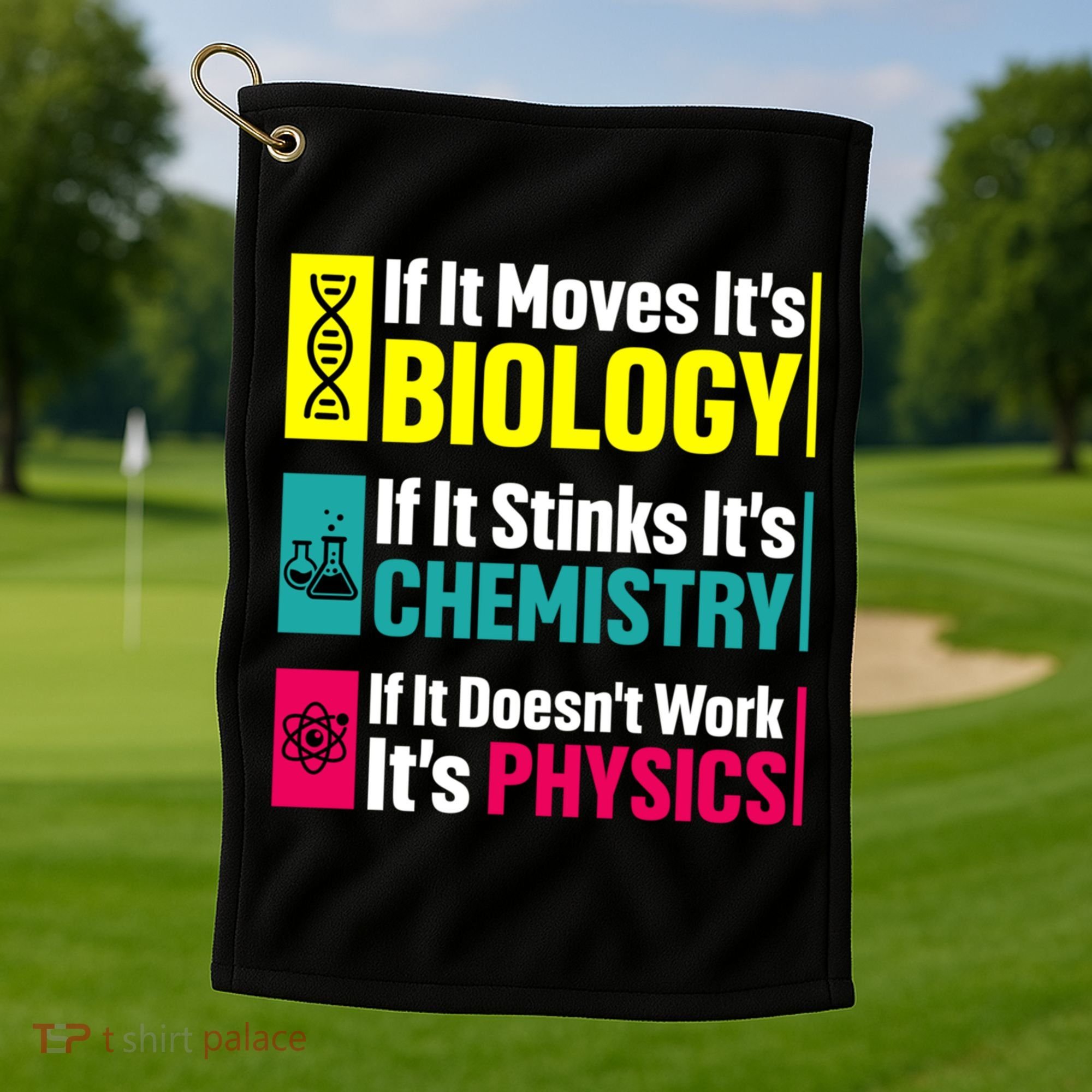 Funny Chemistry Biology Physics Nerd Funny Science Humor Gift Golf Towel