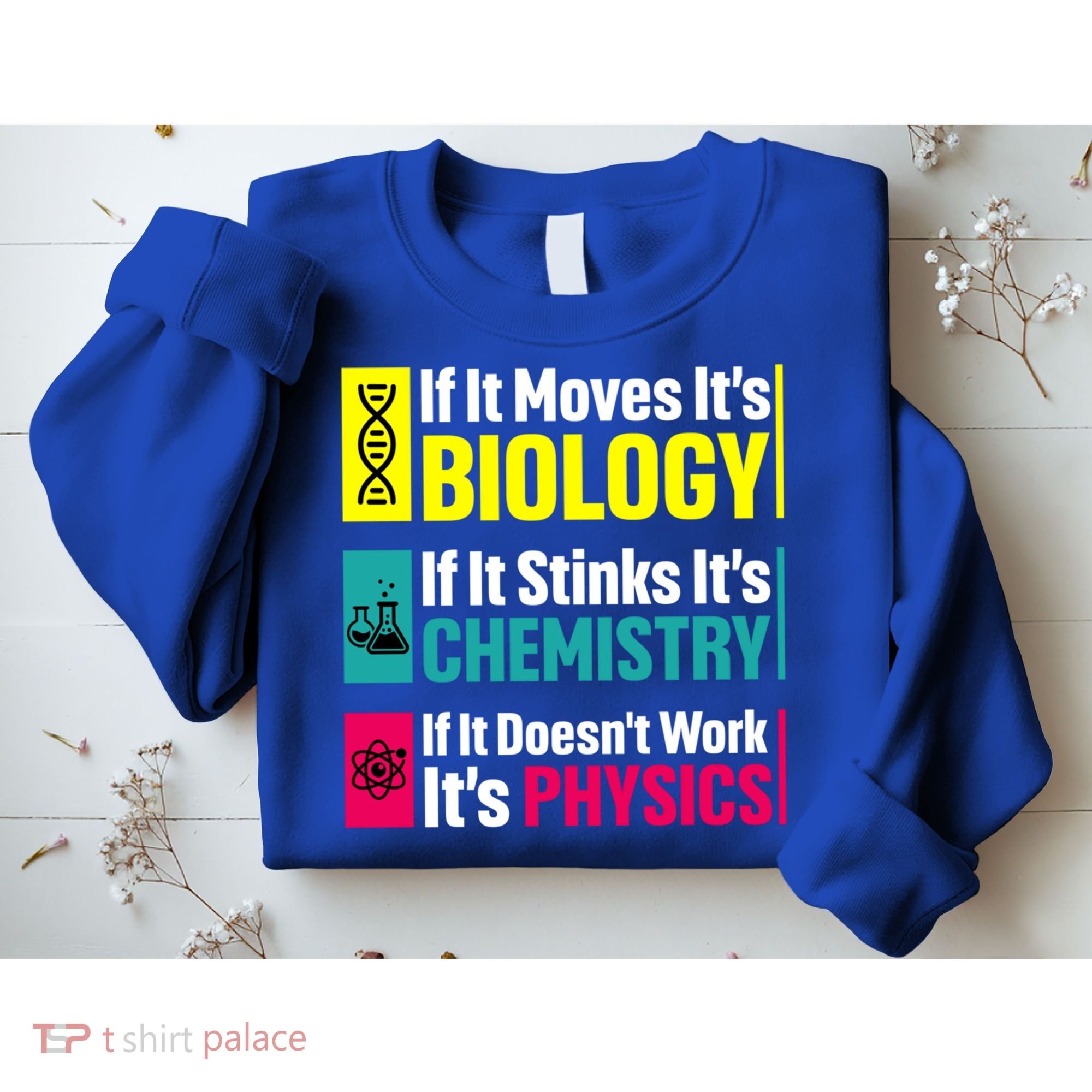 Funny Chemistry Biology Physics Nerd Funny Science Humor Gift Sweatshirt