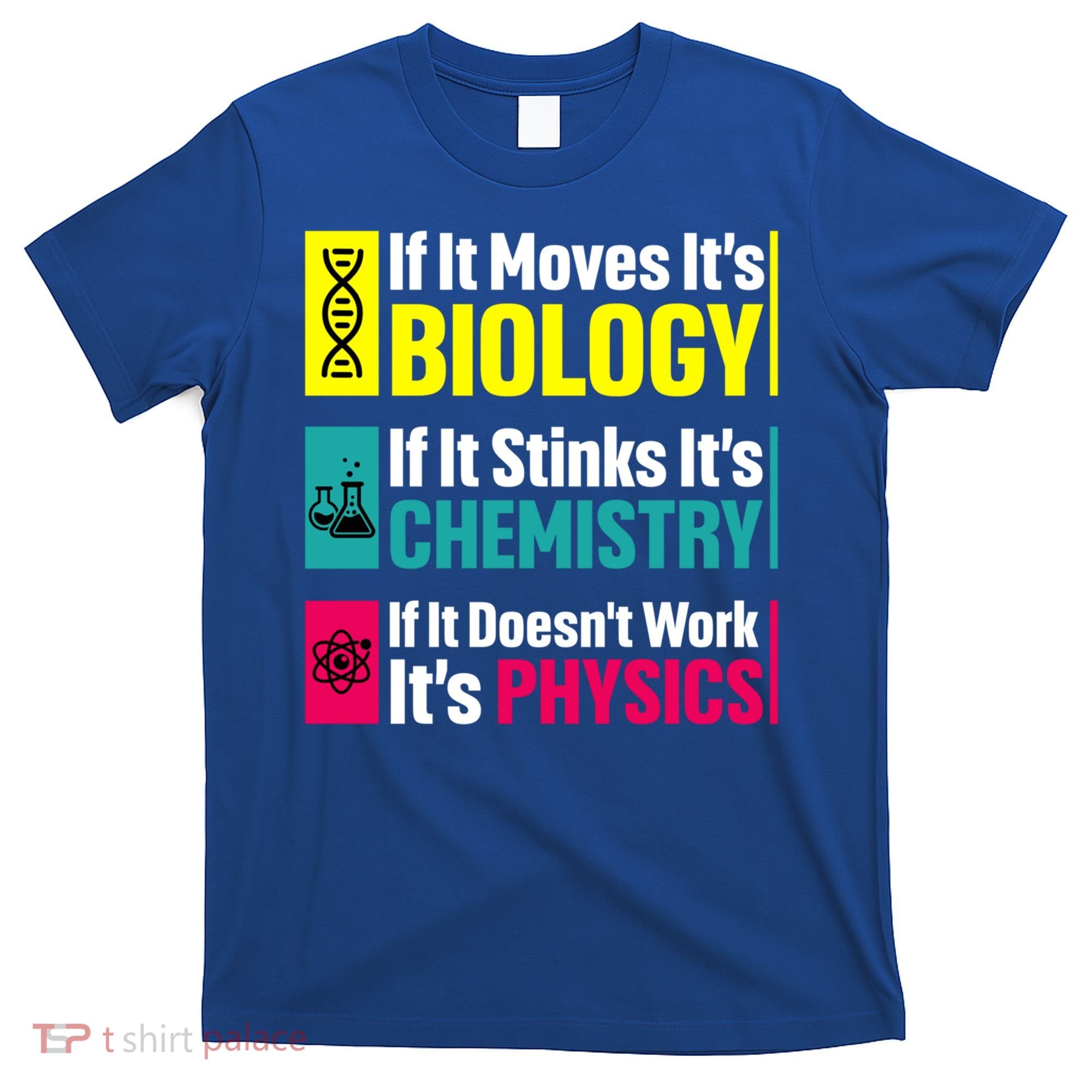 Funny Chemistry Biology Physics Nerd Funny Science Humor Gift T-Shirt