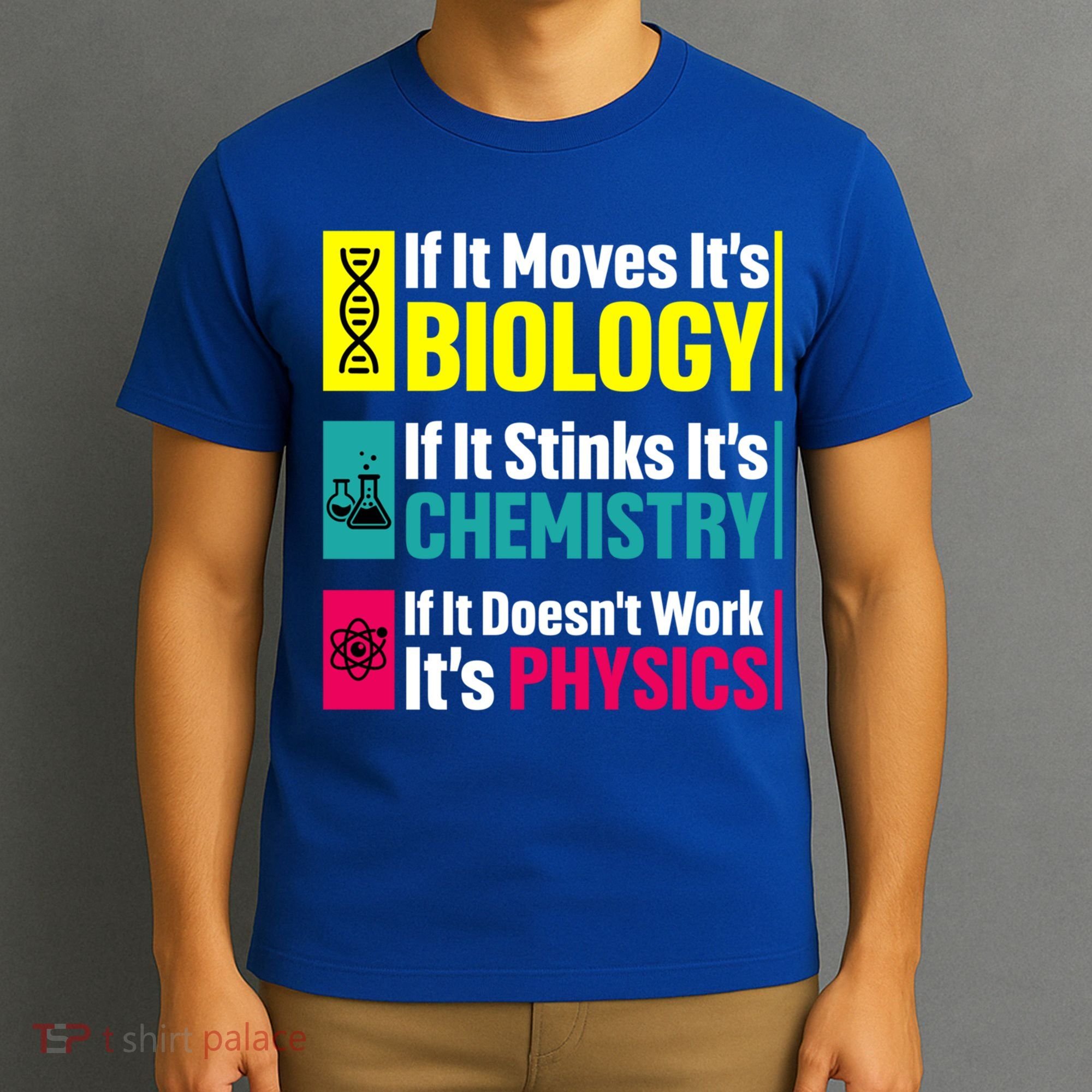 Funny Chemistry Biology Physics Nerd Funny Science Humor Gift T-Shirt