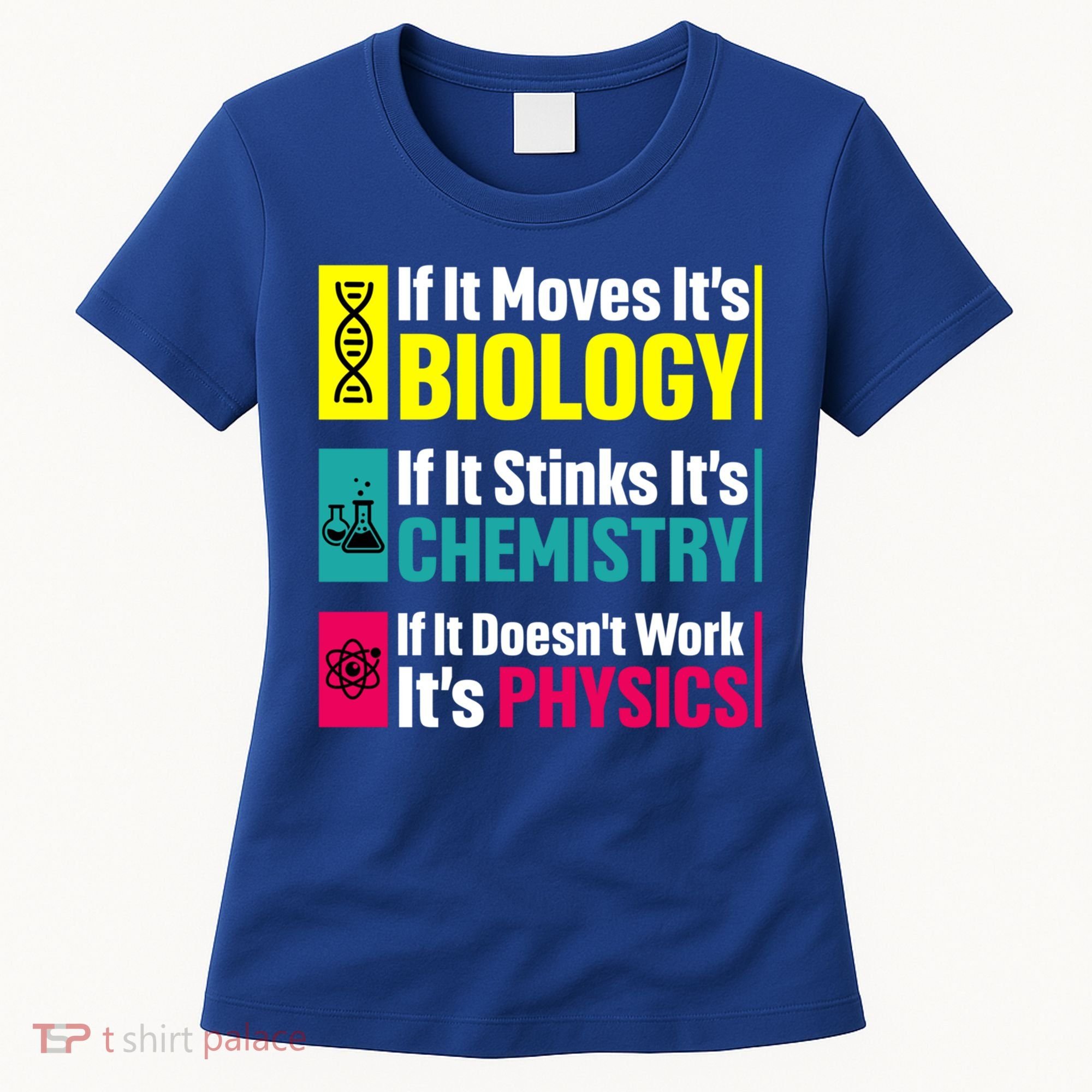Funny Chemistry Biology Physics Nerd Funny Science Humor Gift Women's T-Shirt