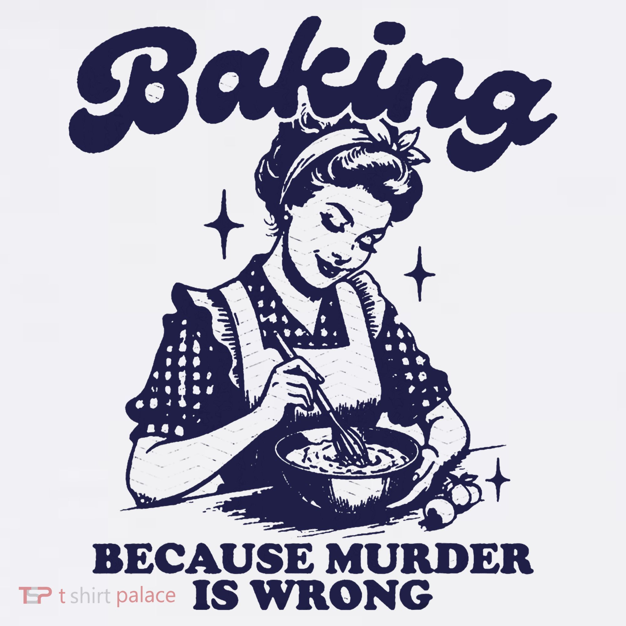 Funny Chef Baker Lady Baking Because Murder Is Wrong Vintage T-Shirt