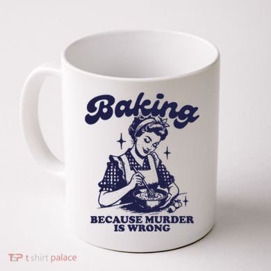 Funny Chef Baker Lady Baking Because Murder Is Wrong Vintage Coffee Mug