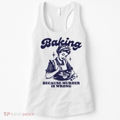 Funny Chef Baker Lady Baking Because Murder Is Wrong Vintage Women's Tank Top