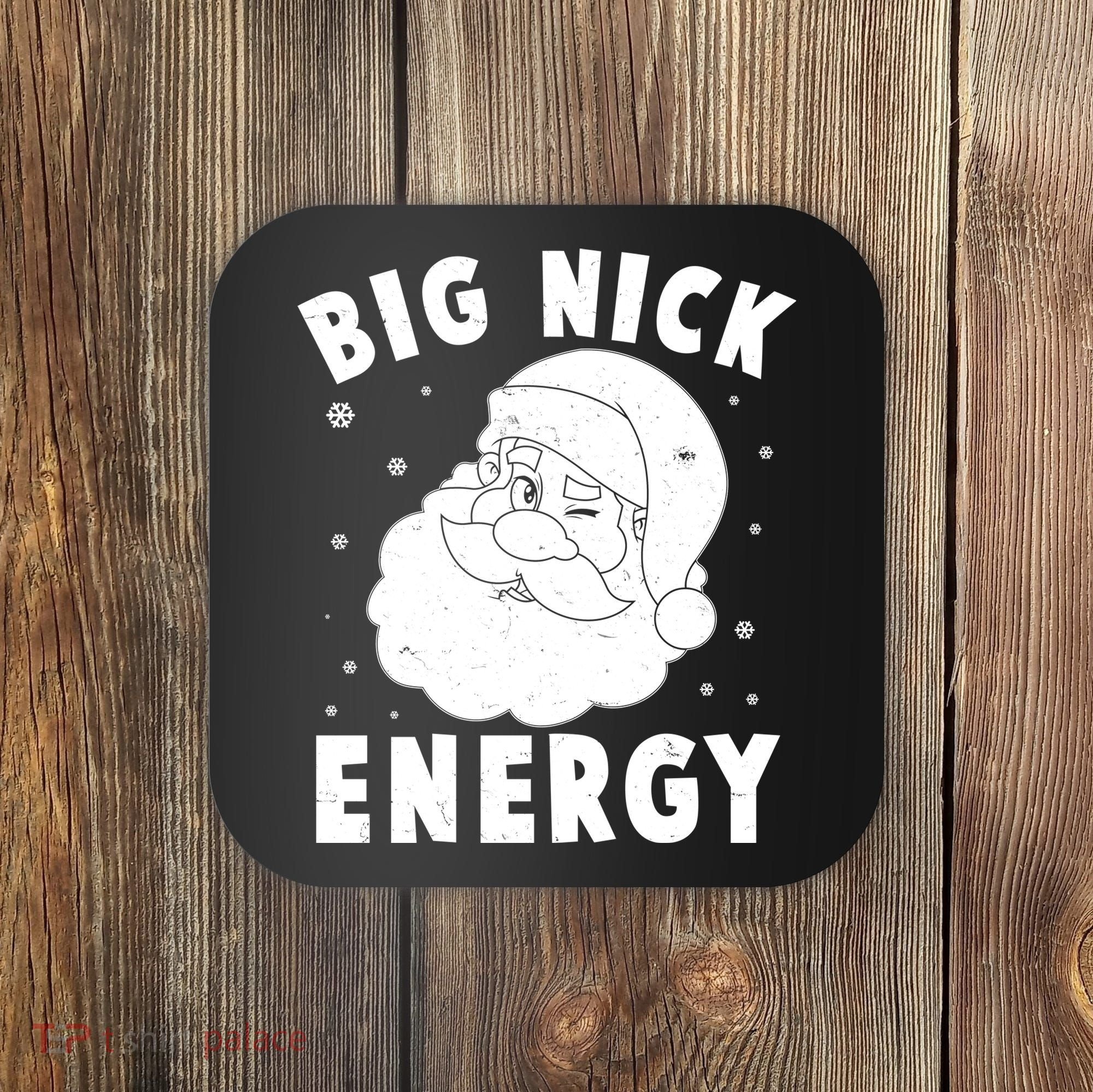 Funny Christmas Big Nick Energy Santa Claus Coaster