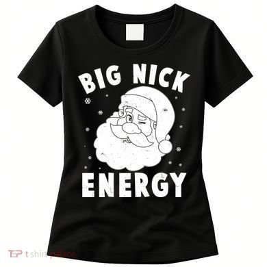 Funny Christmas Big Nick Energy Santa Claus Women's T-Shirt