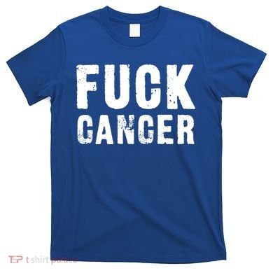 Fuck Cancer Black Font Gift T-Shirt