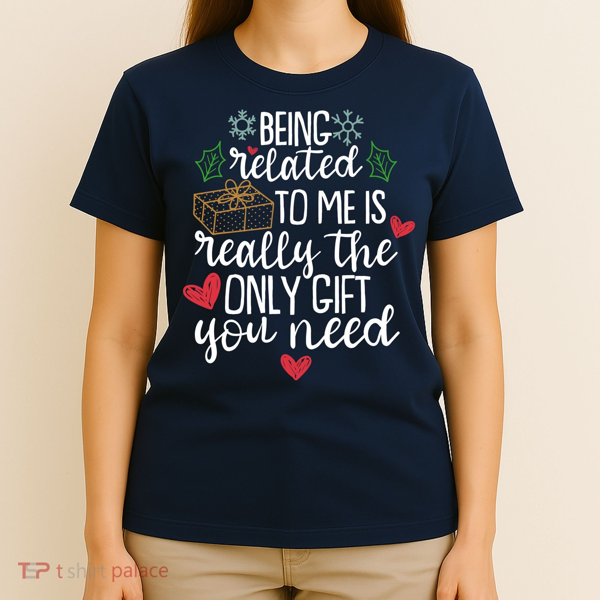 Funny Christmas Being Related To Me Is Really The Only Gift You Need T-Shirt