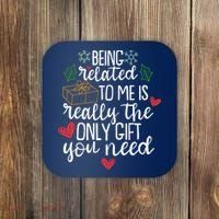 Funny Christmas Being Related To Me Is Really The Only Gift You Need Coaster thumb 0