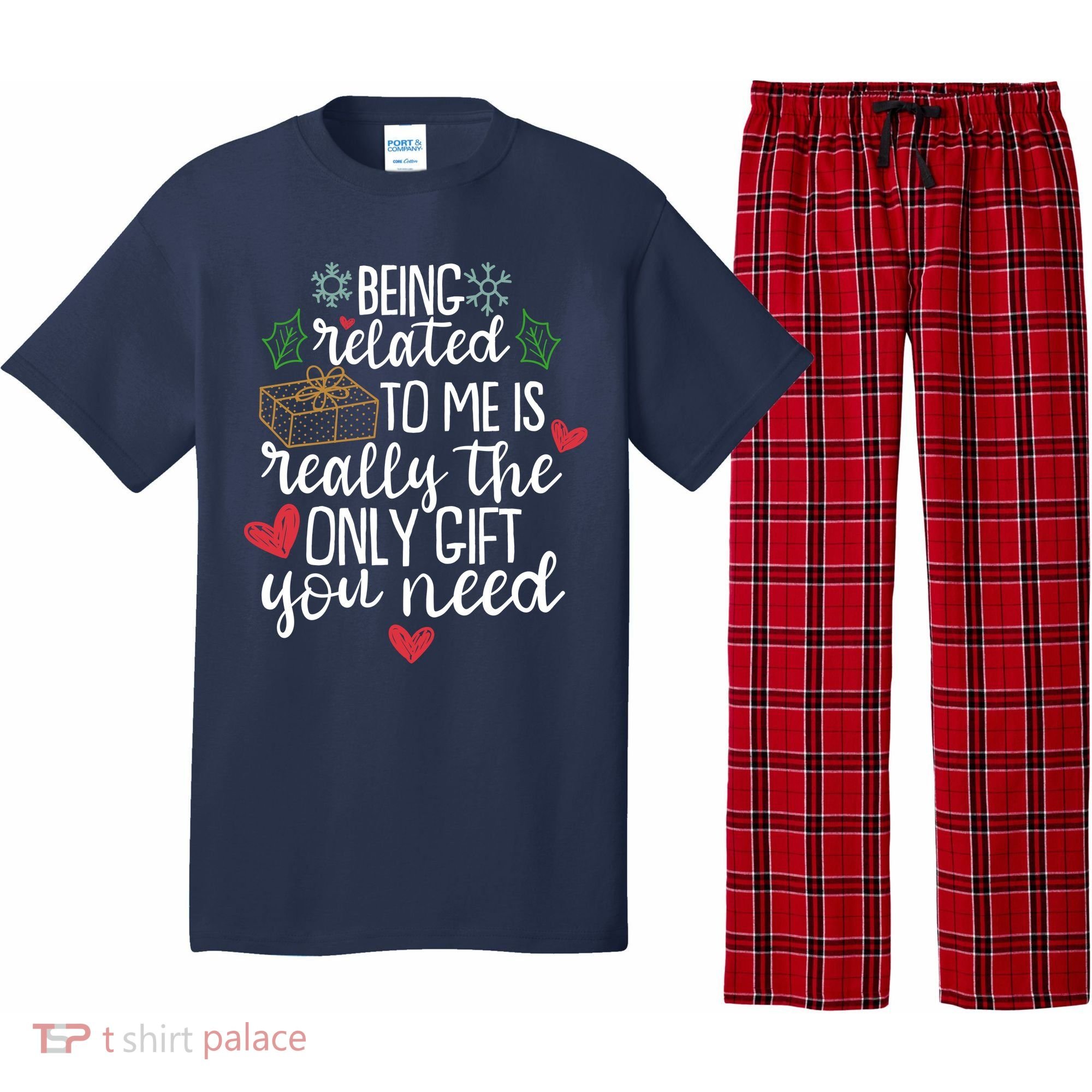 Funny Christmas Being Related To Me Is Really The Only Gift You Need Pajama Set