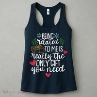 Funny Christmas Being Related To Me Is Really The Only Gift You Need Women's Tank Top thumb 3