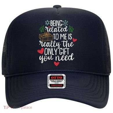 Funny Christmas Being Related To Me Is Really The Only Gift You Need Hat