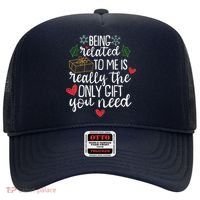 Funny Christmas Being Related To Me Is Really The Only Gift You Need Hat thumb 0