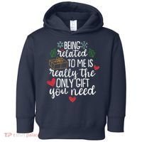 Funny Christmas Being Related To Me Is Really The Only Gift You Need Toddler Hoodie thumb 0