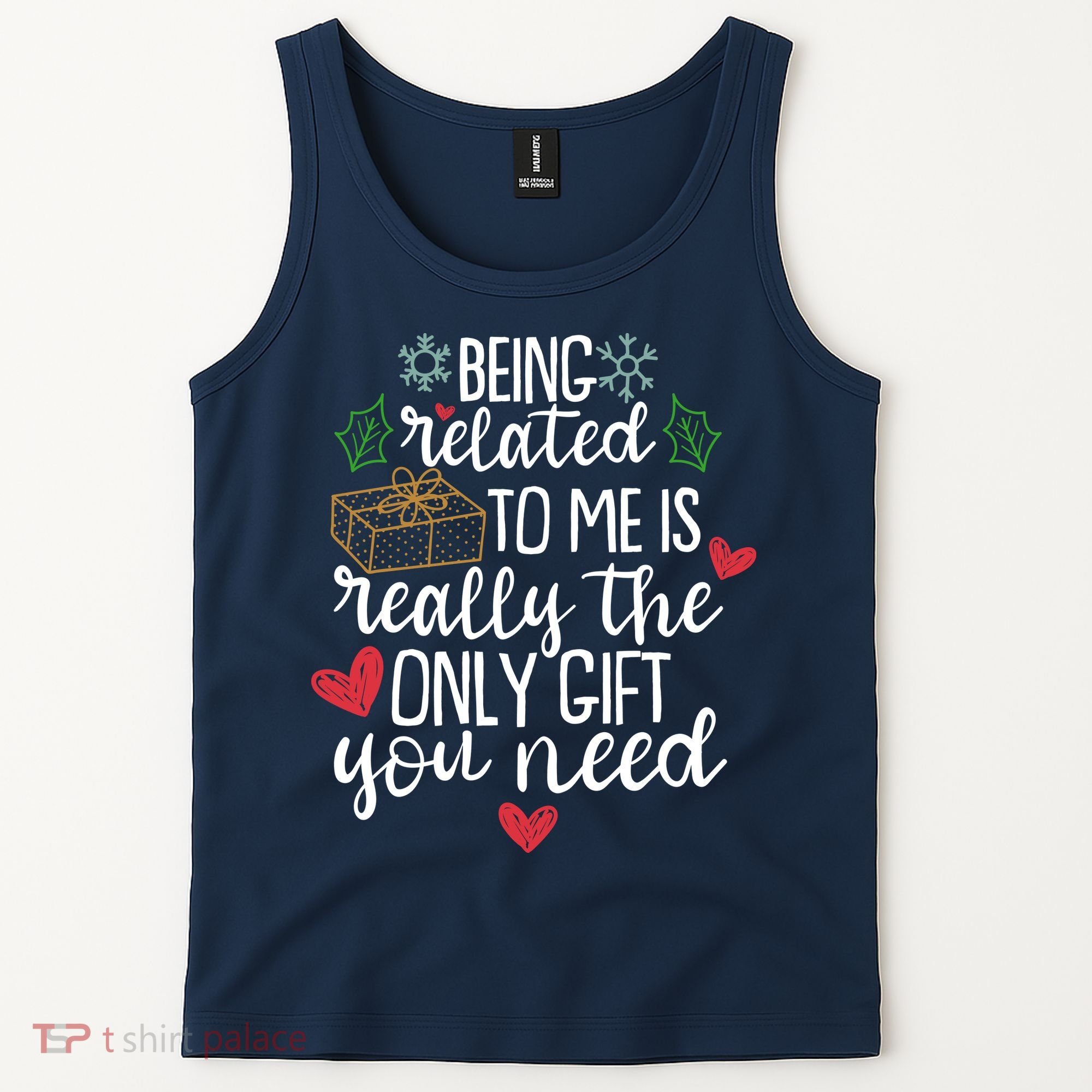 Funny Christmas Being Related To Me Is Really The Only Gift You Need Tank Top