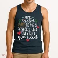 Funny Christmas Being Related To Me Is Really The Only Gift You Need Tank Top thumb 3