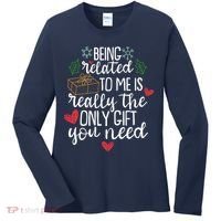 Funny Christmas Being Related To Me Is Really The Only Gift You Need Women's Long Sleeve Shirt thumb 0