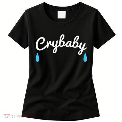 Funny Cry Baby Women's T-Shirt
