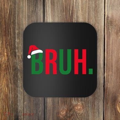 Funny Christmas Bruh Xmas Bruh Coaster