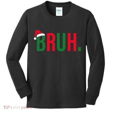 Funny Christmas Bruh Xmas Bruh Kids Long Sleeve Shirt