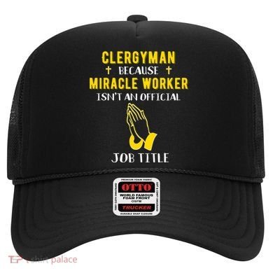 Funny Clergy Because Miracle Worker Isn't A Job Title Gif Gift Hat