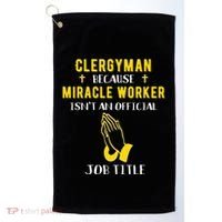 Funny Clergy Because Miracle Worker Isn't A Job Title Gif Gift Golf Towel thumb 0