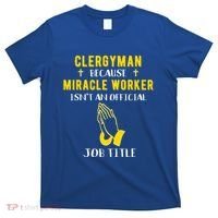 Funny Clergy Because Miracle Worker Isn't A Job Title Gif Gift T-Shirt thumb 0
