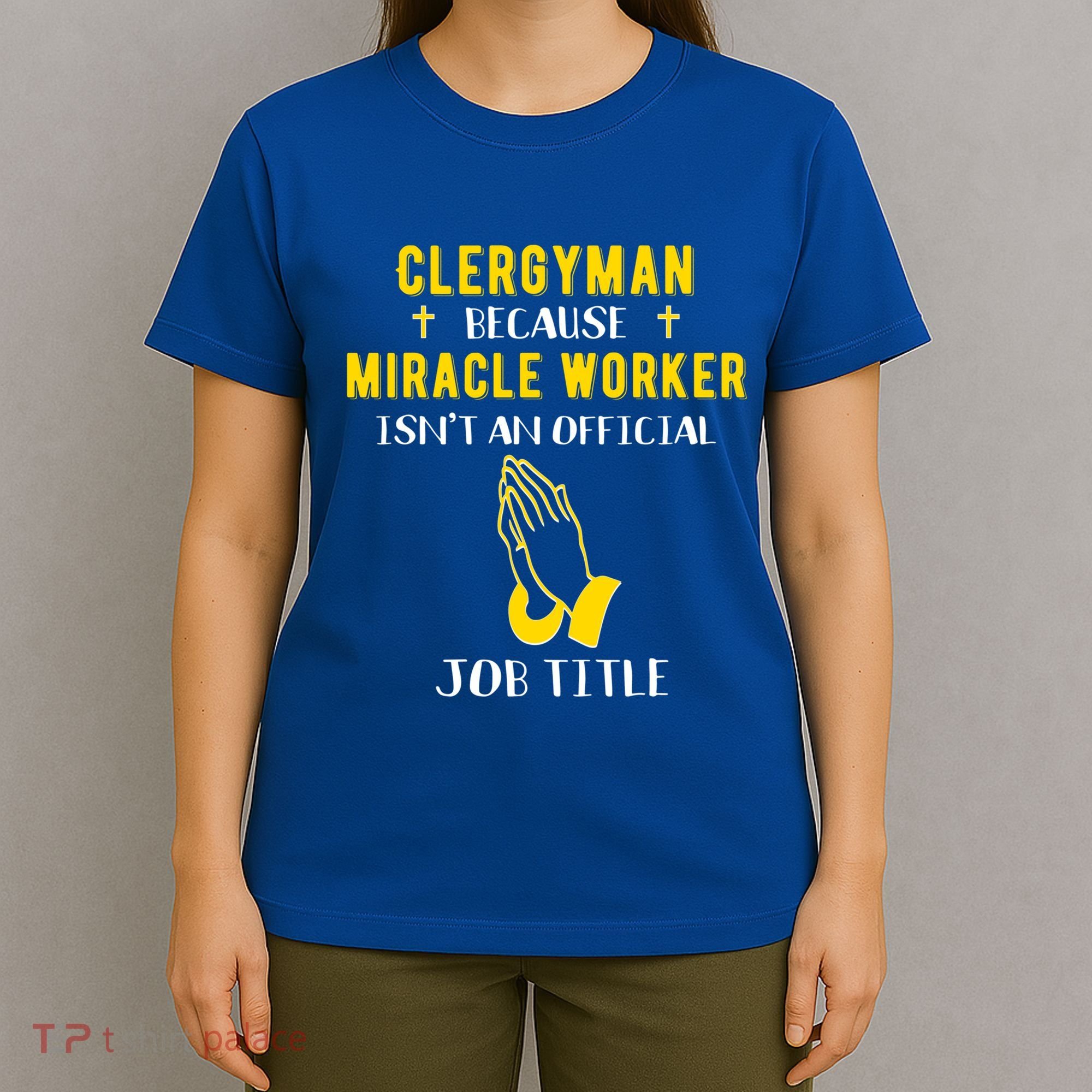 Funny Clergy Because Miracle Worker Isn't A Job Title Gif Gift T-Shirt