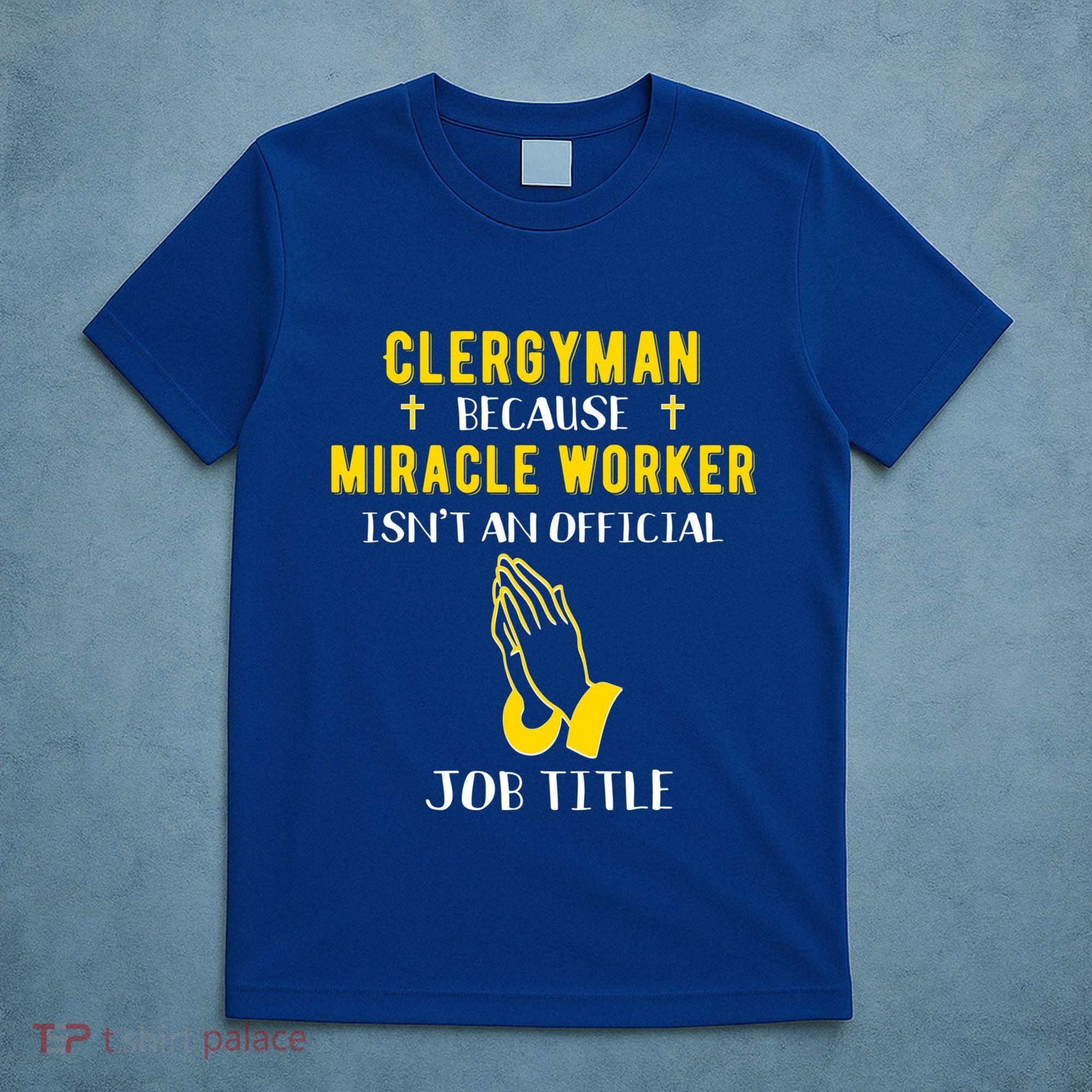 Funny Clergy Because Miracle Worker Isn't A Job Title Gif Gift T-Shirt